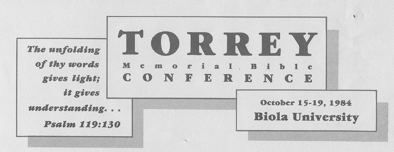 Torrey Memorial Bible Conference October, 1984 : The unfolding of thy words give light; it gives understanding Psalms 119:130