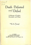 Death Defeated and Defied: A Message of Comfort, Consolation, and Cheer by R. A. Torrey