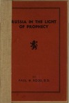 Russia in the Light of Prophecy by Paul W. Rood