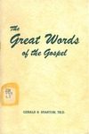 Great Words of the Gospel by Gerald B. Stanton