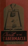 Christ in the tabernacle : a series of radio messages by Louis T. Talbot