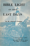 Bible Light On These Last Days : a series of prophetic studies by Chester J. Padgett