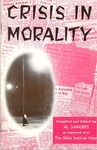 Crisis in morality : a series of messages given over the Bible Institute Hour by Al Sanders