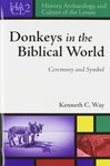 Donkeys in the biblical world : ceremony and symbol
