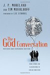 God conversation : using stories and illustrations to explain your faith by James Porter Moreland and Tim Muehlhoff