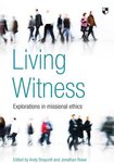Living witness : explorations in missional ethics