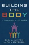 Building the body : 12 characteristics of a fit church by Gary McIntosh