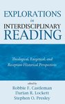 Explorations in interdisciplinary reading theological, exegetical, and reception-historical perspectives