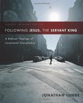 Following Jesus, the servant king : a biblical theology of covenantal discipleship by Jonathan M. Lunde