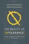 Beauty of intolerance : setting a generation free to know truth & love by Sean McDowell