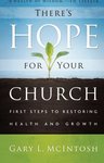 There's hope for your church : first steps to restoring health and growth