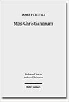 Mos Christianorum : the Roman discourse of exemplarity and the Jewish and Christian language of leadership by James Petitfils