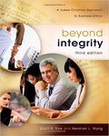 Beyond integrity : a Judeo-Christian approach to business ethics by Scott B. Rae