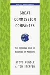 Great commission companies : the emerging role of business in missions by Steven Rundle and Tom Steffen