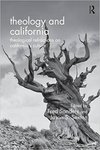 Theology and California : theological refractions on California's culture by Fred R. Sanders