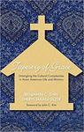 Tapestry of grace : untangling the cultural complexities in Asian American life and ministry