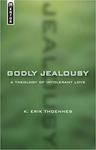 Godly jealousy : a theology of intolerant love