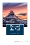 Behind the Veil: Living Within the Revealed Wisdom of God Paperback by Cliff Hulling