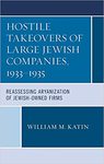 Hostile Takeovers of Large Jewish Companies, 1933–1935: Reassessing Aryanization of Jewish-Owned Firms