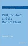 Paul, the Stoics, and the Body of Christ by Michelle Lee Barnewall