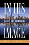 In His Image: Reflecting Christ in Everyday Life