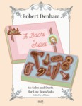 A Bachs of Suites: 60 Solos and Duets for Low Brass by Robert Denham