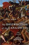 Destruction of the Canaanites: God, Genocide, and Biblical Interpretation