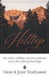 Hilltop: How a Vision, a Wildfire, and a Series of Miracles Led to a Place of Rest for God’s People