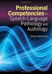 Professional Competencies in Speech-Language Pathology and Audiology by Tonya Dantuma