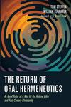 Return of Oral Hermeneutics: As Good Today as It Was for the Hebrew Bible and First-Century Christianity