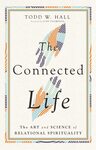 The Connected Life: The Art and Science of Relational Spirituality