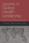 Lessons in Global Health Leadership: Learning to lead with humility and honor