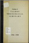Talbot Theological Seminary Catalog 1956-1958 by Talbot School of Theology