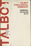 Talbot Theological Seminary General Catalog 1976-1977 by Talbot School of Theology