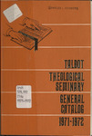 Talbot Theological Seminary General Catalog 1971-1972 by Talbot School of Theology