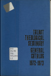 Talbot Theological Seminary General Catalog 1972-1973 by Talbot School of Theology
