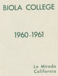 Biola College Catalog 1960-1961 by Bible Institute of Los Angeles