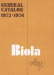Biola College General Catalog 1973-1974 by Bible Institute of Los Angeles