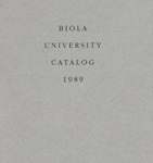 Biola University Catalog 1989 by Bible Institute of Los Angeles